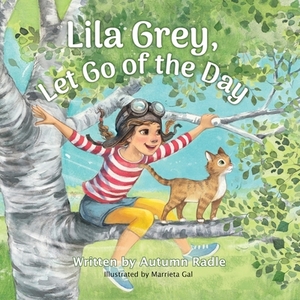 Lila Grey, Let Go of the Day by Autumn Radle