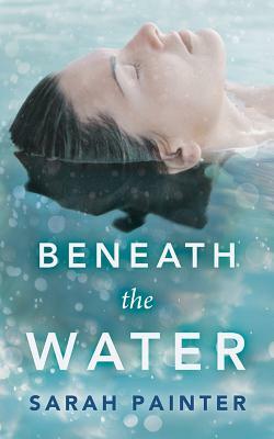 Beneath the Water by Sarah Painter