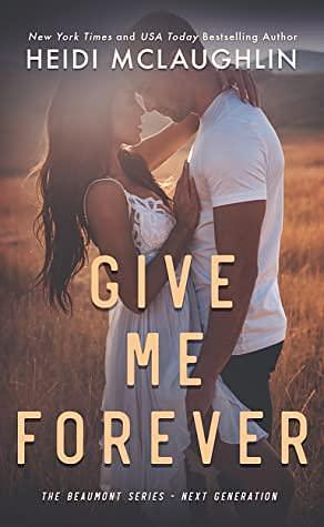 Give Me Forever by Heidi McLaughlin