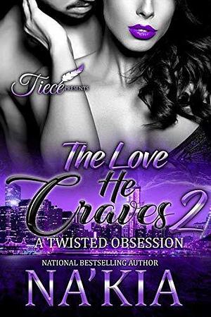 The Love He Craves 2: An Interracial Romance by Na'Kia, Na'Kia