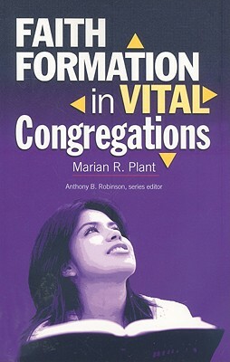 Faith Formation in Vital Congregations by Marian R. Plant