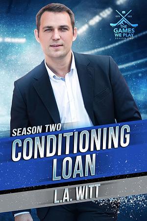 Conditioning Loan by L.A. Witt