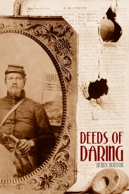 Deeds of Daring (Expanded, Annotated) by Henry Norton