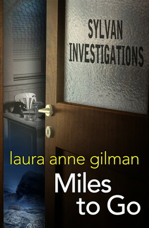 Miles to Go by Laura Anne Gilman