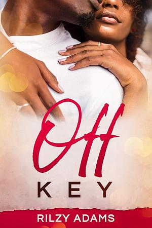 Off Key by Rilzy Adams