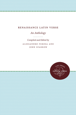 Renaissance Latin Verse: An Anthology by Alessandro Perosa, John Sparrow