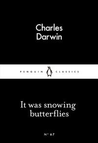 It was snowing butterflies by Charles Darwin