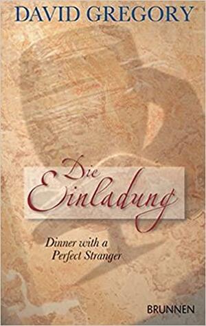Die Einladung: Dinner With A Perfect Stranger by David Gregory
