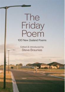 The Friday Poem: 100 New Zealand Poems by Steve Braunias