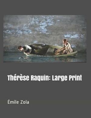 Thérèse Raquin: Large Print by Émile Zola