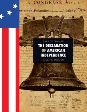 The Declaration of American Independence by Valerie Bodden