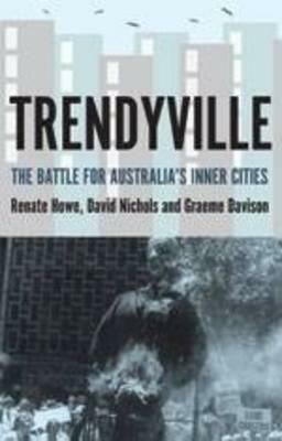 Trendyville: The Battle for Australia's Inner Cities by David Nichols