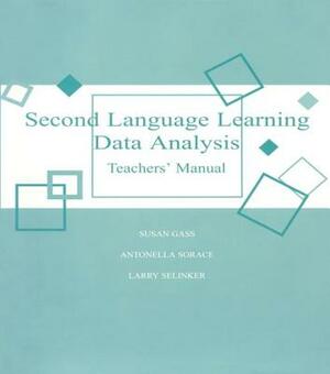 Second Language Teacher Manual 2nd by Larry Selinker, Susan M. Gass, Antonella Sorace