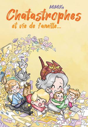 Chatastrophes et vie de famille... by MiMika