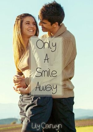 Only a Smile Away by Lily Carwyn