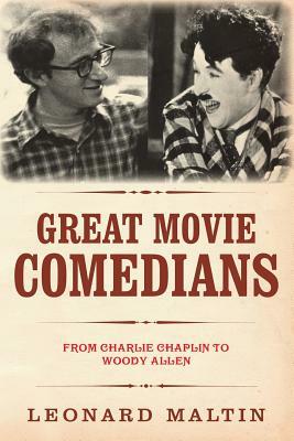 The Great Movie Comedians: From Charlie Chaplin to Woody Allen (Revised and Updated) by Leonard Maltin