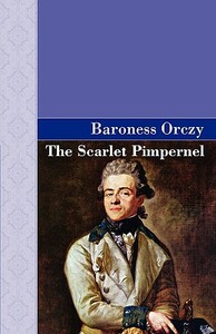 The Scarlet Pimpernel by Baroness Orczy