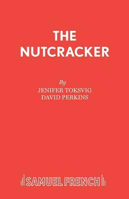 The Nutcracker by David Perkins, Jenifer Toksvig