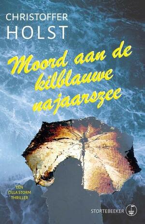 Moord aan de kilblauwe najaarszee by Christoffer Holst