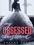 My Obsessed Husband  by Shayne Ford