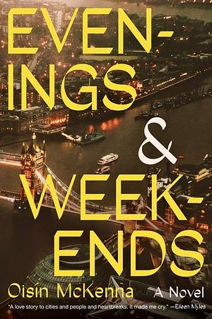 Evenings and Weekends by Oisín McKenna