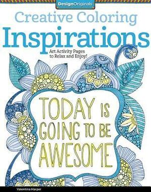Creative Coloring Inspirations: Art Activity Pages to Relax and Enjoy! by Valentina Harper
