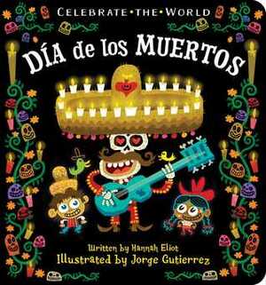 Día de los Muertos by Jorge Gutierrez, Hannah Eliot
