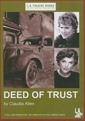 Deed of Trust by Claudia Allen, Tyne Daly, Sharon Gless