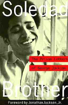 Soledad Brother: The Prison Letters of George Jackson by Jonathan Jackson Jr., Jean Genet, George L. Jackson