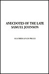 Anecdotes of the Late Samuel Johnson by Hester Lynch Piozzi