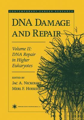 DNA Damage and Repair: Volume 2: DNA Repair in Higher Eukaryotes by 