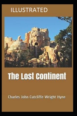 The Lost Continent Illustrated by C. J. Cutcliffe Hyne