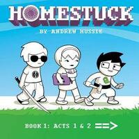 Homestuck: Book 1: Act 1& Act 2 by Andrew Hussie