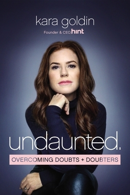 Undaunted: Overcoming Doubts and Doubters by Kara Goldin