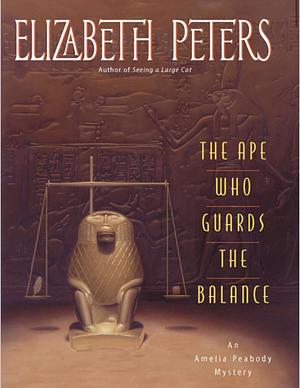 The Ape Who Guards the Balance by Elizabeth Peters