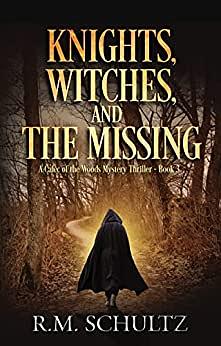 Knights, Witches, and the Missing by R.M. Schultz