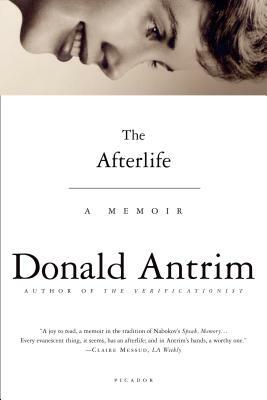The Afterlife: A Memoir by Donald Antrim