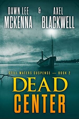 Dead Center by Dawn Lee McKenna, Axel Blackwell