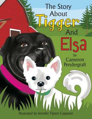 The Story About Tigger and Elsa by Cameron Pendergraft