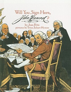 Will You Sign Here, John Hancock? by Jean Fritz