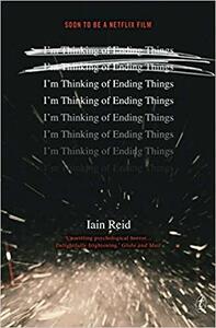 I'm Thinking of Ending Things by Iain Reid