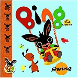 Bing: Swing by Ted Dewan
