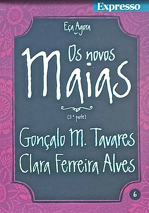 Os Novos Maias (3ª parte) by Clara Ferreira Alves, Gonçalo M. Tavares