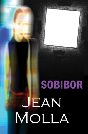 Sobibor by Jean Molla, Polly McLean