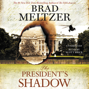 The President's Shadow by Brad Meltzer