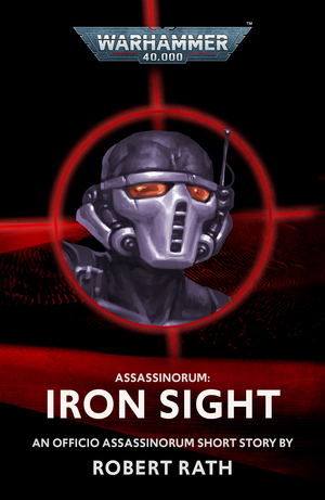 Assassinorum: Iron Sight by Robert Rath