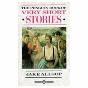 The Penguin Book of Very Short Stories by Jake Allsop