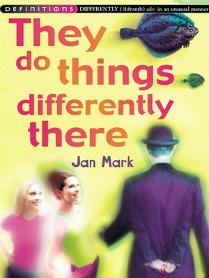They Do Things Differently There by Jan Mark