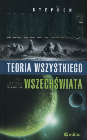 Teoria wszystkiego czyli krótka historia wszechswiata by Stephen Hawking