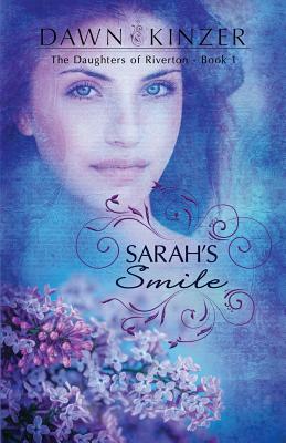 Sarah's Smile by Dawn Kinzer